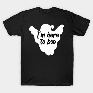 I'm here to boo T-Shirt